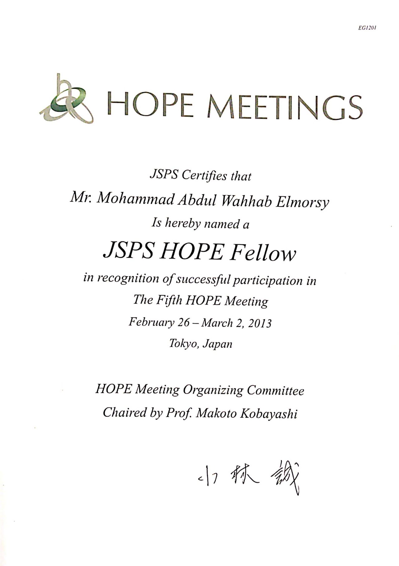 Named a JSPS HOPE Fellow, recognizing my successful participation in The Fifth HOPE Meeting, held in Tokyo, Japan (2013)